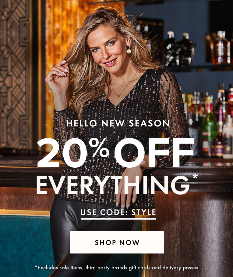 20% OFF EVERYTHING* Use Code: STYLE