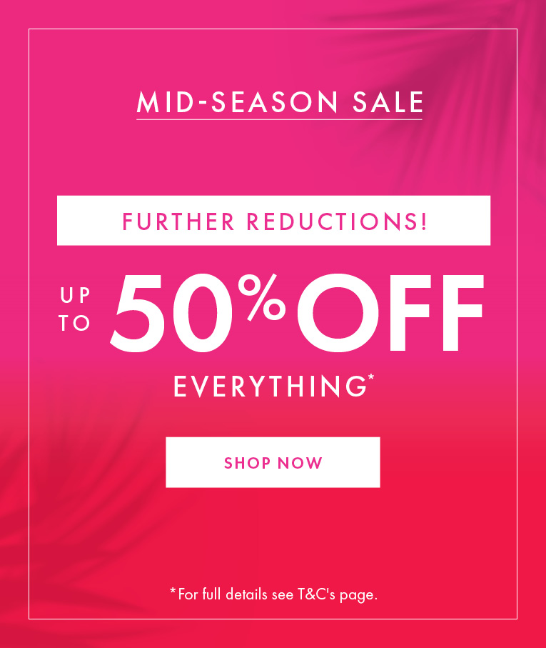 UP TO 50% OFF EVERYTHING*
